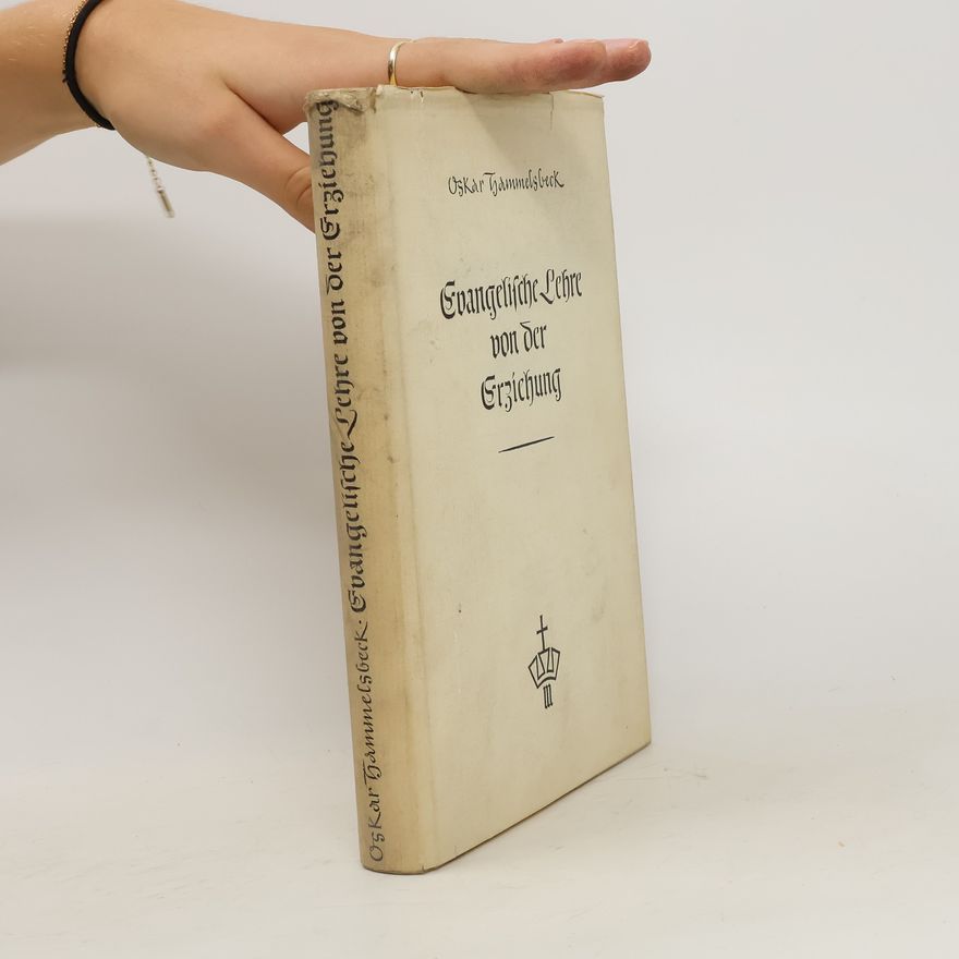 Oskar Hammelsbeck Evangelische Lehre von der Erziehung