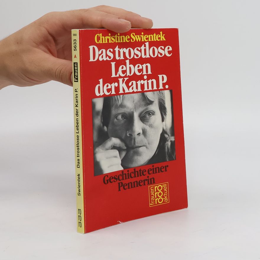 Christine Swientek Das trostlose Leben der Karin P.