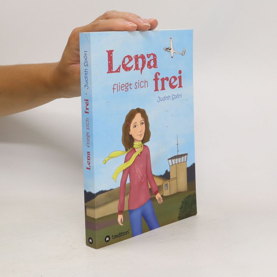 Judith Spörl Lena fliegt sich frei