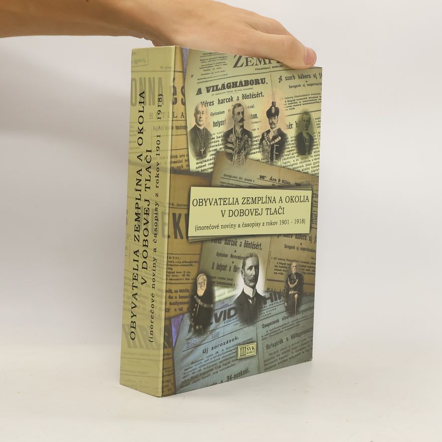 Katarína Barriová Obyvatelia Zemplína a okolia v dobovej tlači (inorečové noviny a časopisy z rokov 1901-1918) : biobibliografia