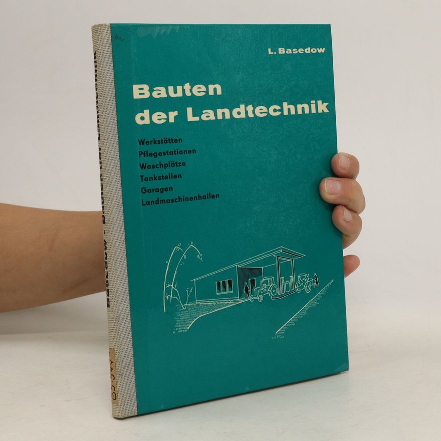 Ludwig Basedow Bauten der Landtechnik