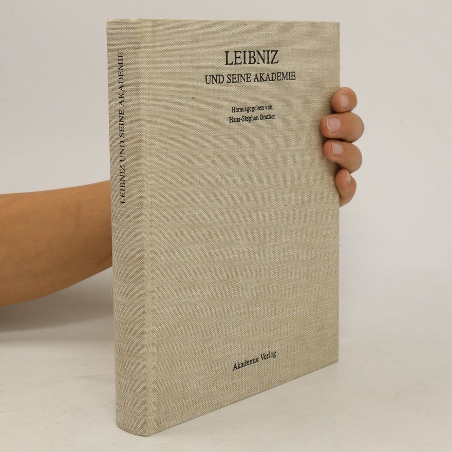 Hans-Stephan Stender Leibniz und seine Akademie
