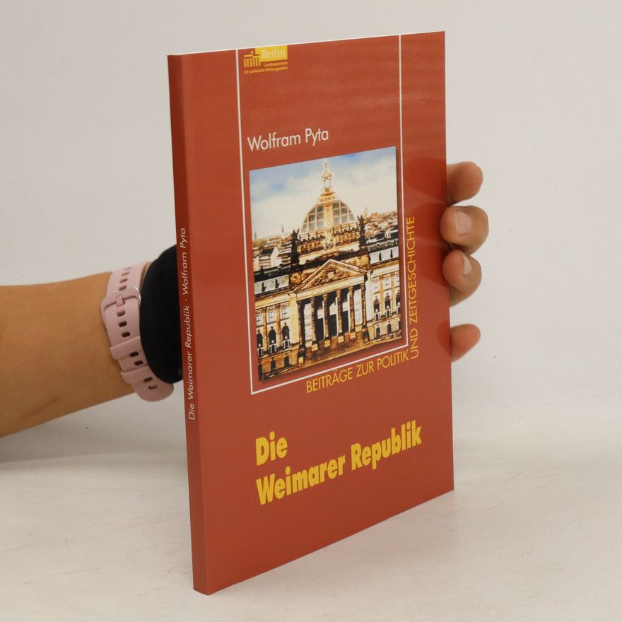 Wolfram Pyta Die Wiemarer Republik