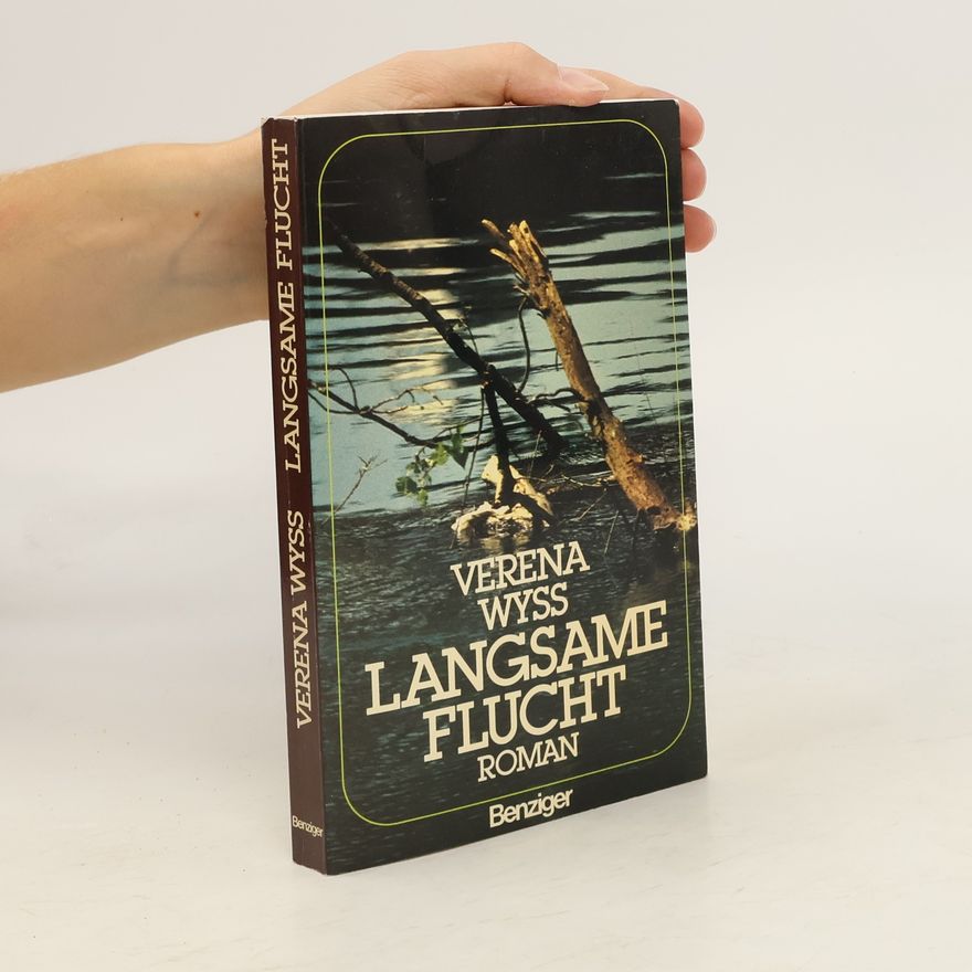 Verena Wyss Langsame Flucht
