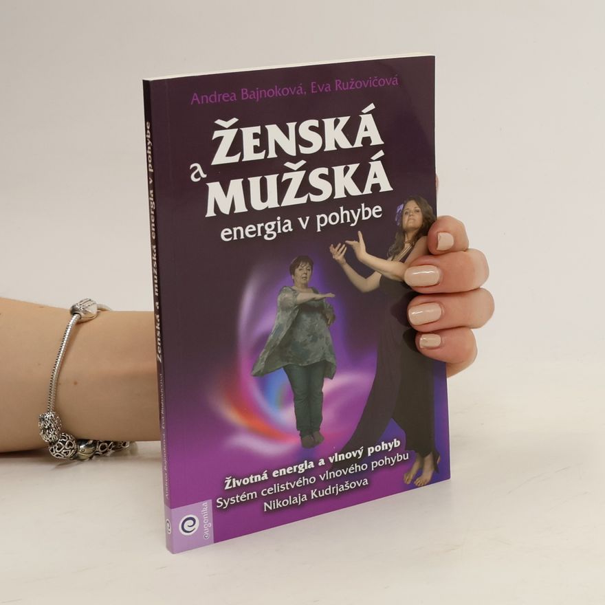 Eva Ružovičová Ženská a mužská energia v pohybe (Životná energia a vlnový pohyb)