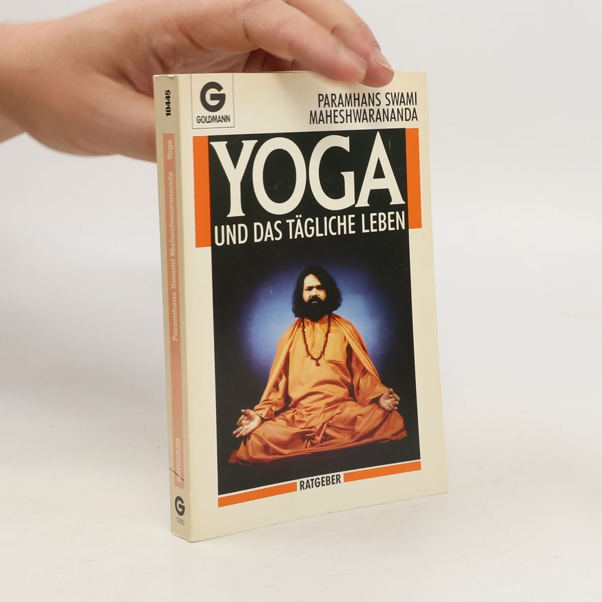 Swami Maheshwarananda Yoga und das tägliche Leben