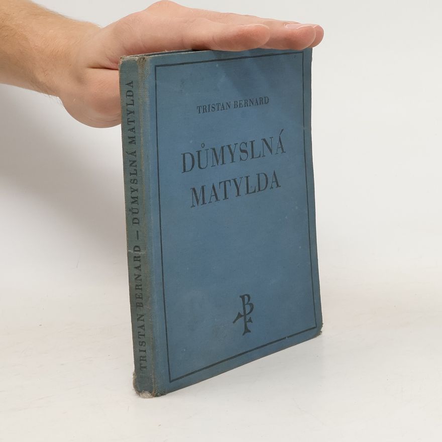 Tristan Bernard Důmyslná Matylda