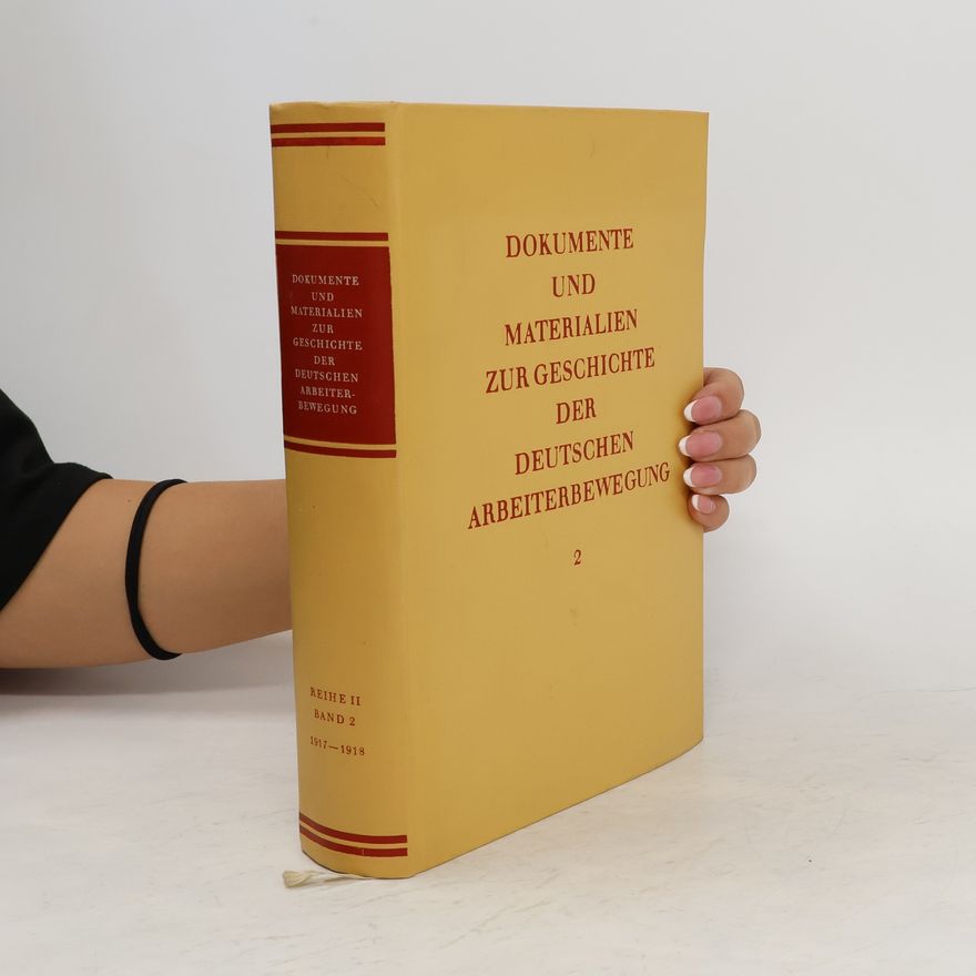 Kolektiv autorů Dokumente und Materialien zur Geschichte der Deutschen Arbeiterbewegung 2