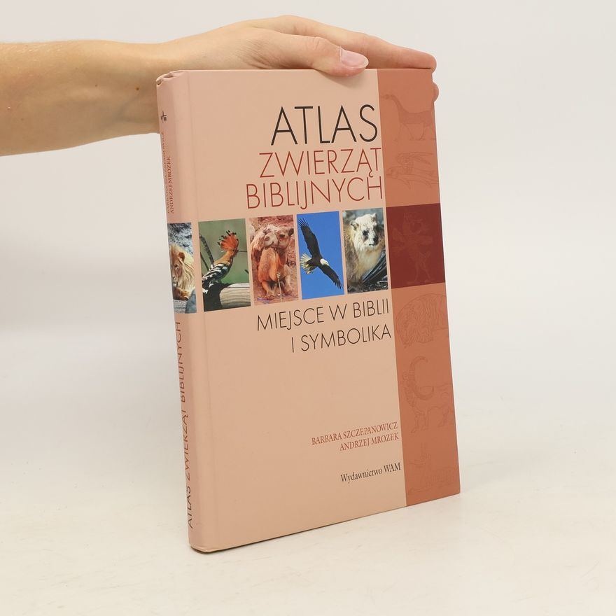 Andrzej Mrozek Atlas zwierząt biblijnych