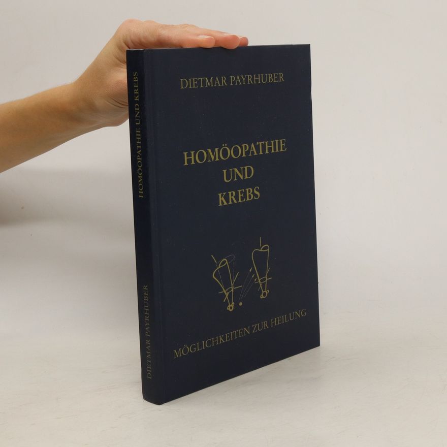 Dietmar Payrhuber Homöopathie und Krebs
