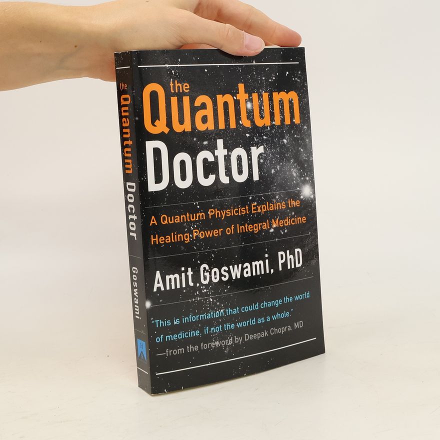 Amit Goswami The Quantum Doctor