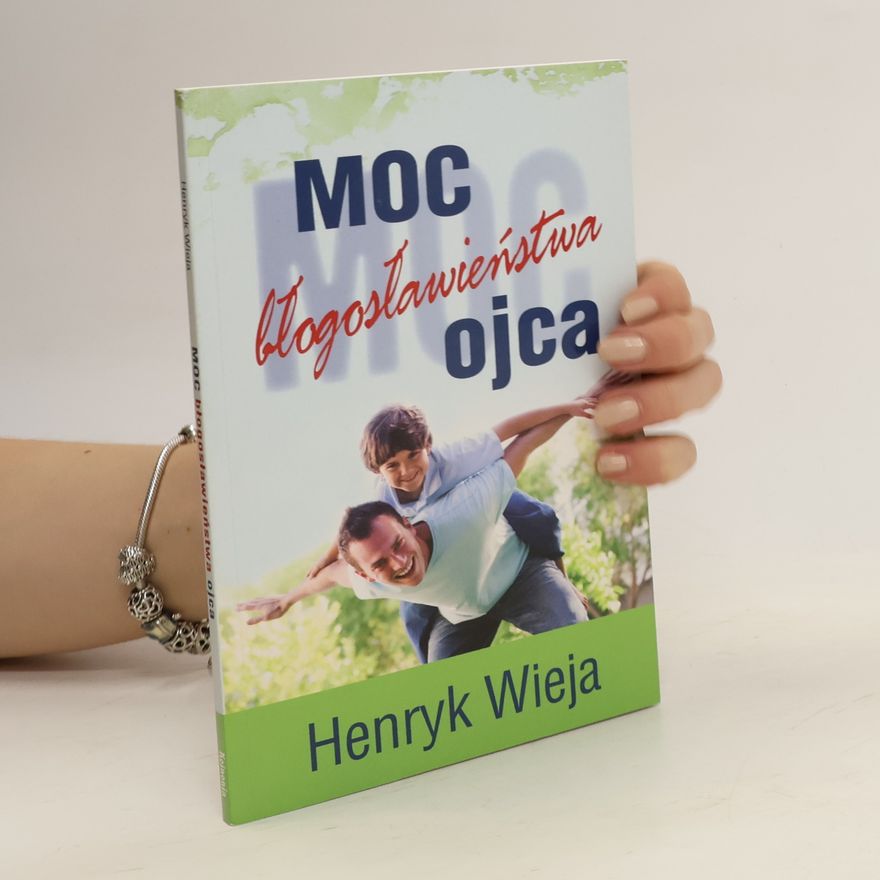 Wieja Henryk Moc błogosławieństwa ojca
