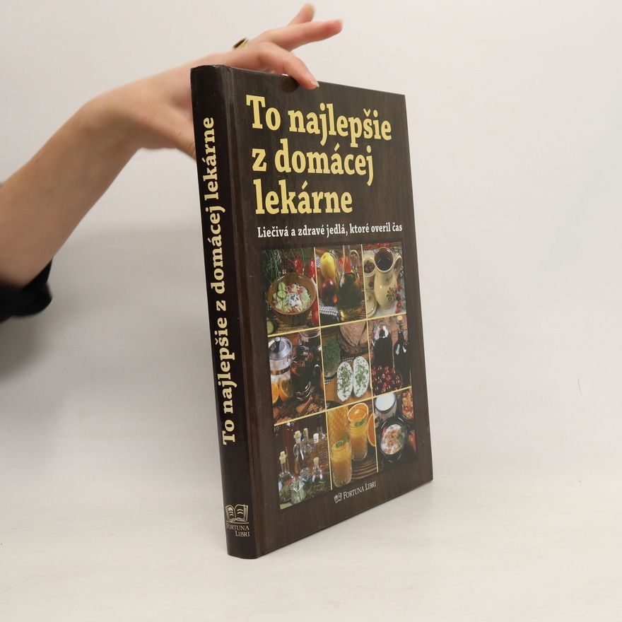 Autorenkollektiv To najlepšie z domácej lekárne