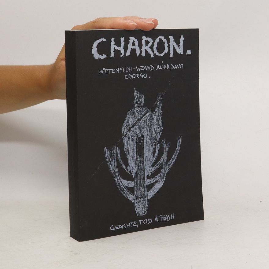 Autorenkollektiv Charon. Hüttenfloh-weasd Blind davo oder so. Gedichte, Tod und Trash