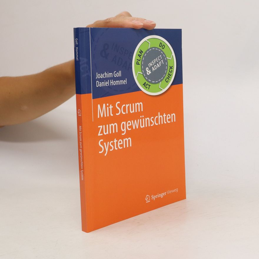 Joachim Goll Mit Scrum zum gewünschten System
