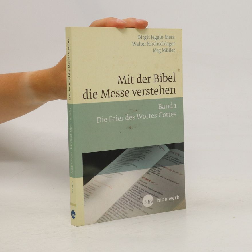 Birgit Jeggle-Merz Mit der Bibel die Messe verstehen. Bd.1