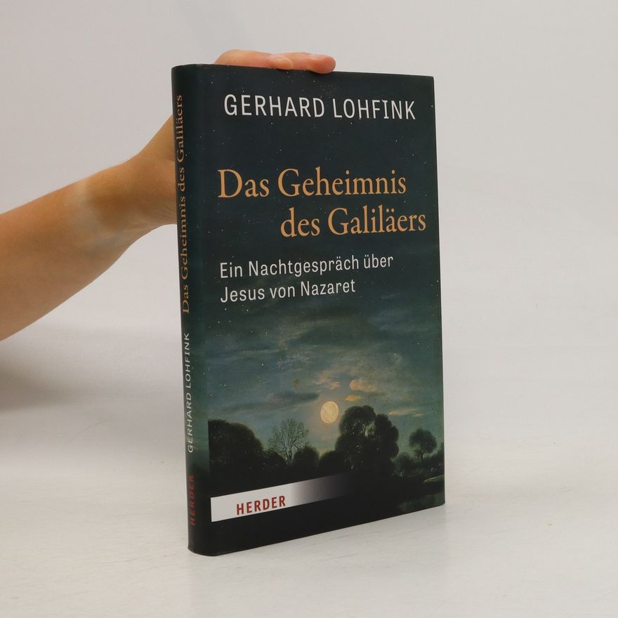 Gerhard Lohfink Das Geheimnis des Galiläers