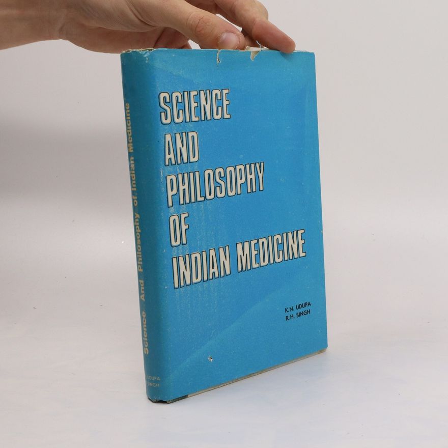 R.H. Singh Science and Philosophy of Indian Medicine