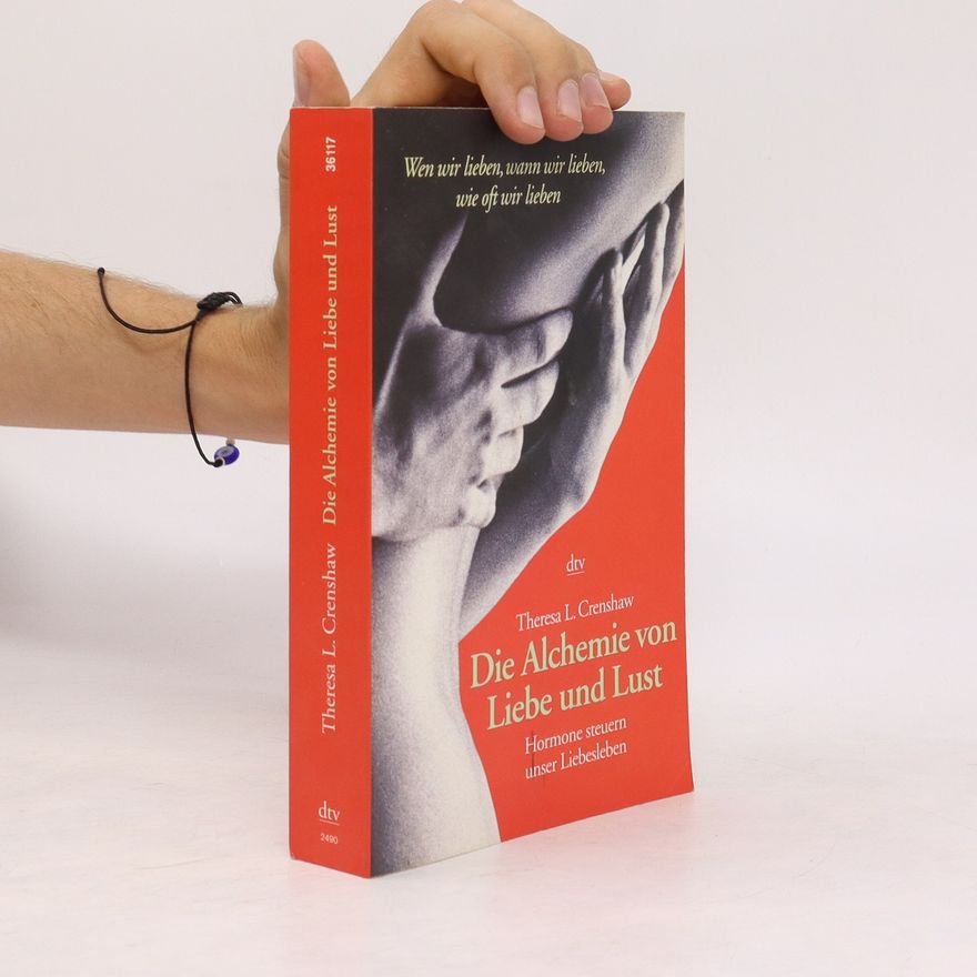 Theresa L. Crenshaw Die Alchemie von Liebe und Lust