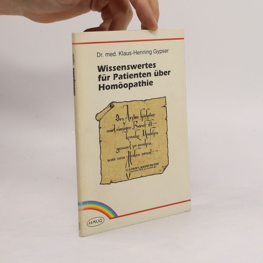 Klaus-Henning Gypser Wissenswertes für Patienten über Homöopathie