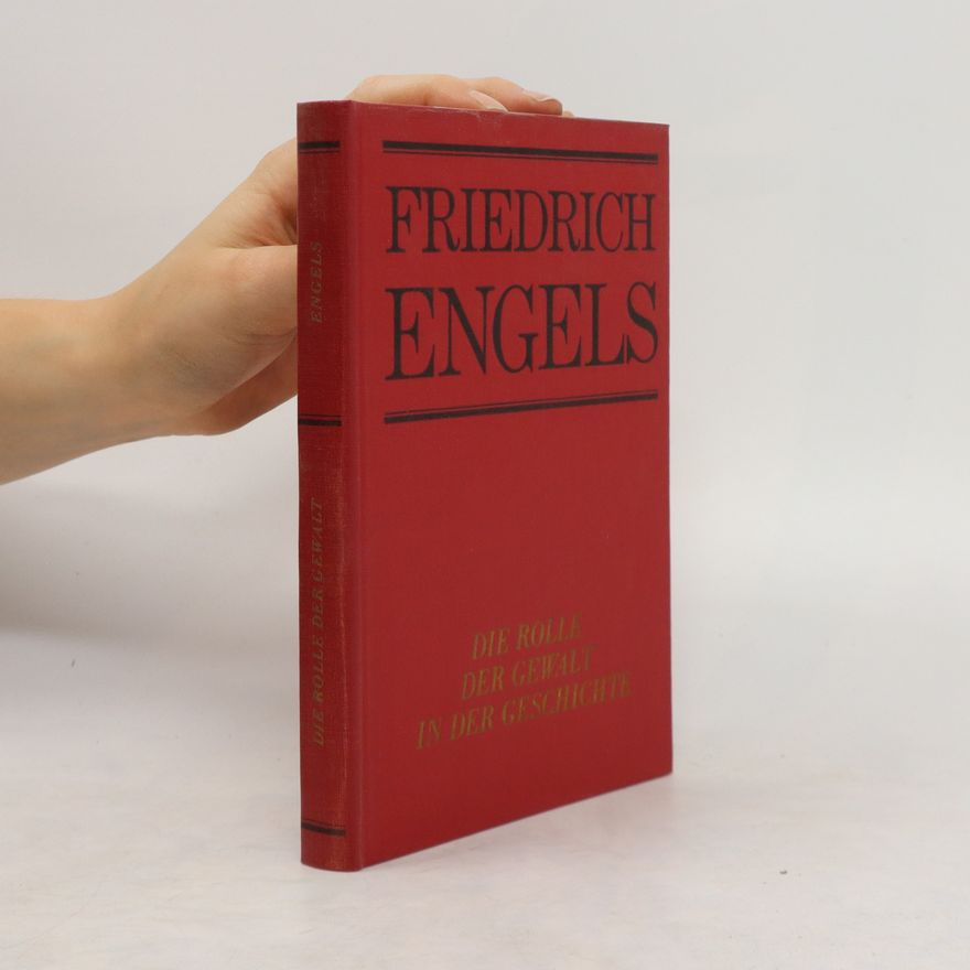 Friedrich Engels Die Rolle der Gewalt in der Geschichte