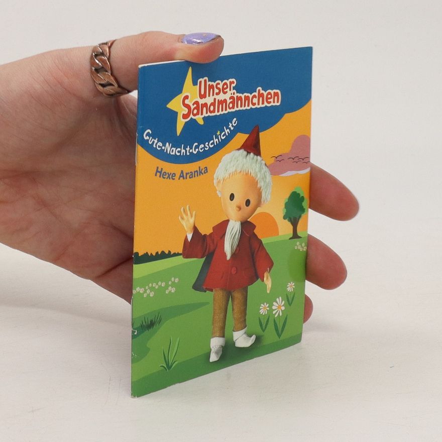 Autorenkollektiv Unser Sandmännchen. Hexe Aranka
