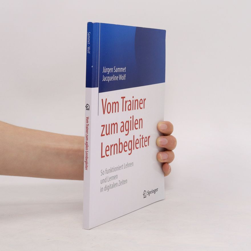 Jürgen Sammet Vom Trainer zum agilen Lernbegleiter