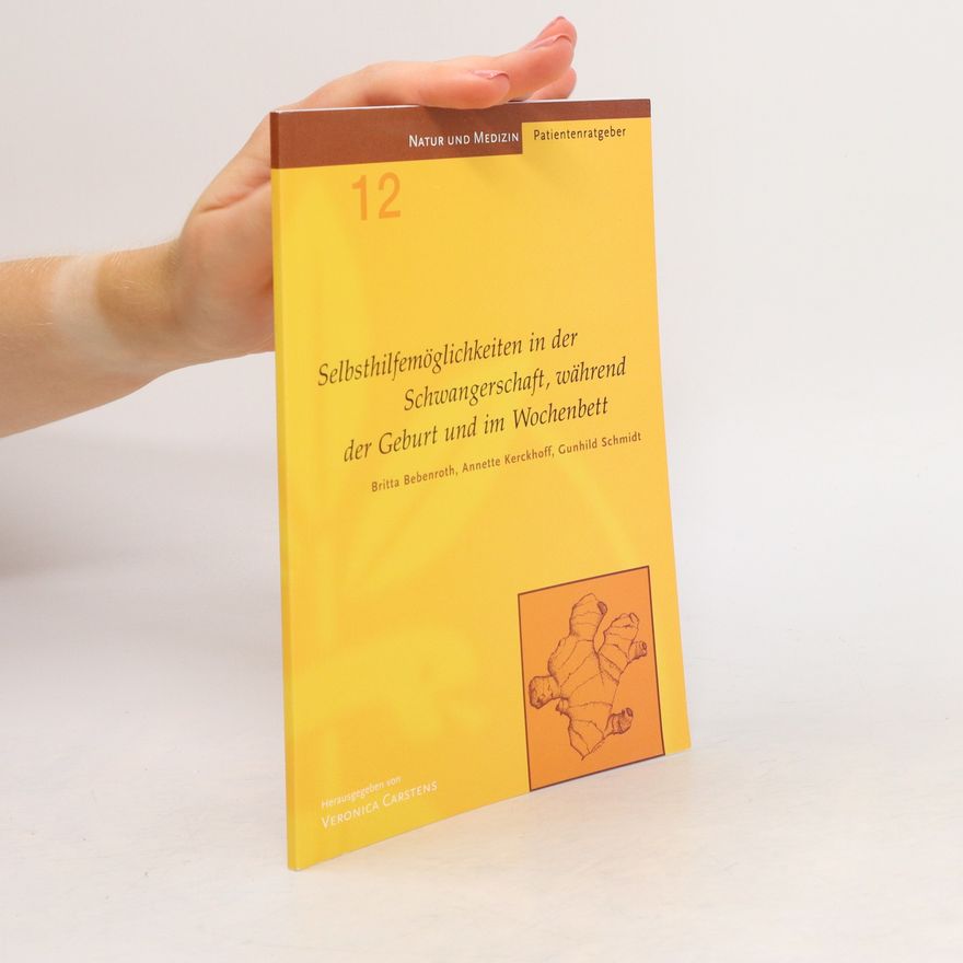 Autores varios Selbsthilemöglichkeiten in der Schwangerschaft, Während der Geburt und im Wochenbett
