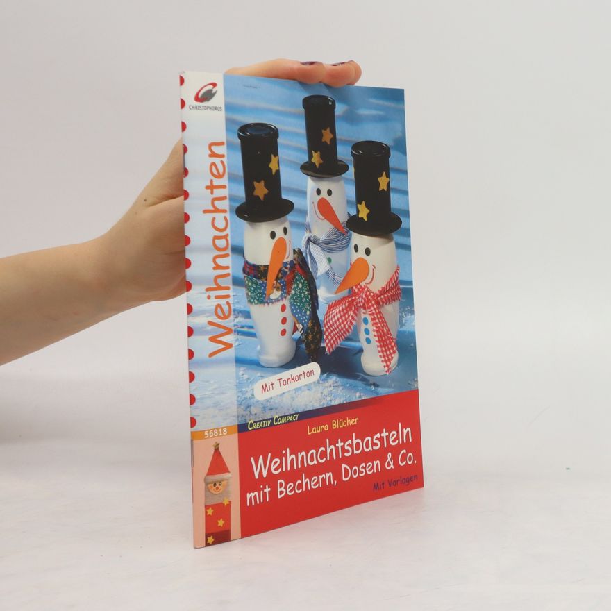 Laura Blücher Weihnachtsbasteln mit Bechern, Dosen & Co.