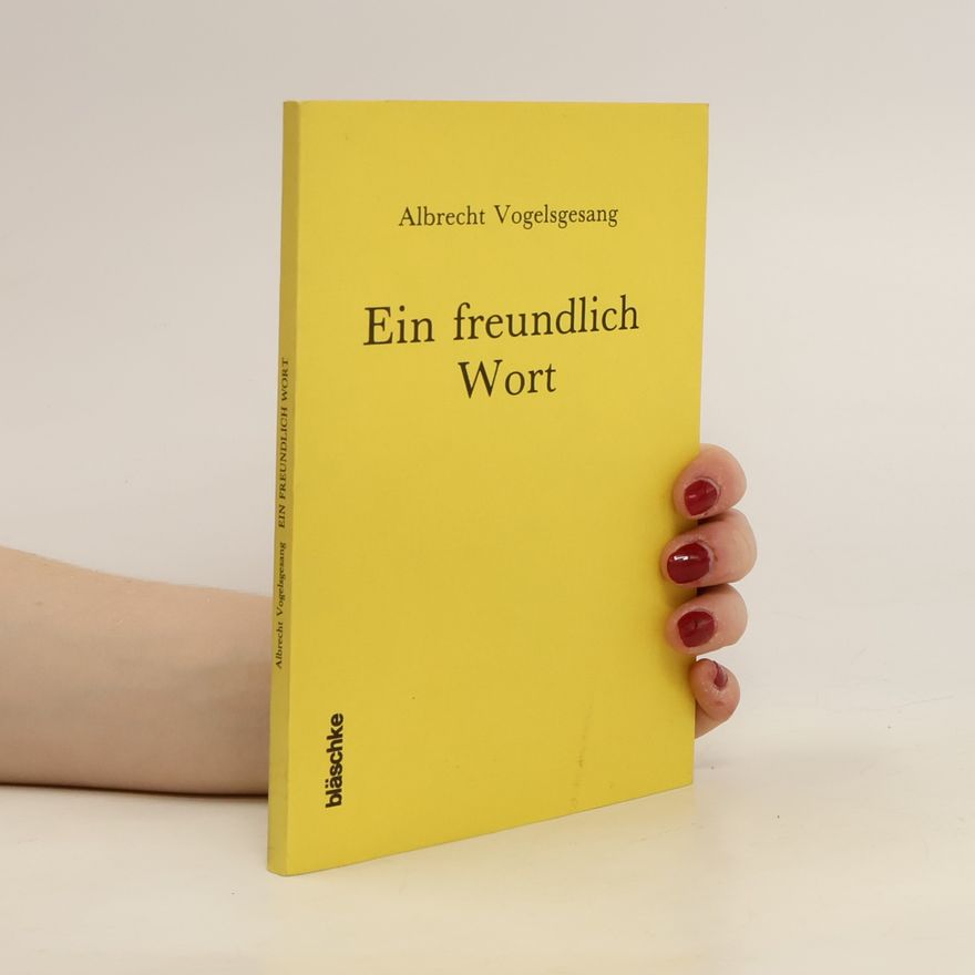 Albrecht Vogelsgesang Ein freundlich Wort
