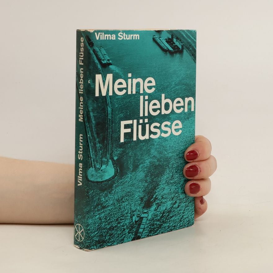 Vilma Sturm Meine lieben Flüsse
