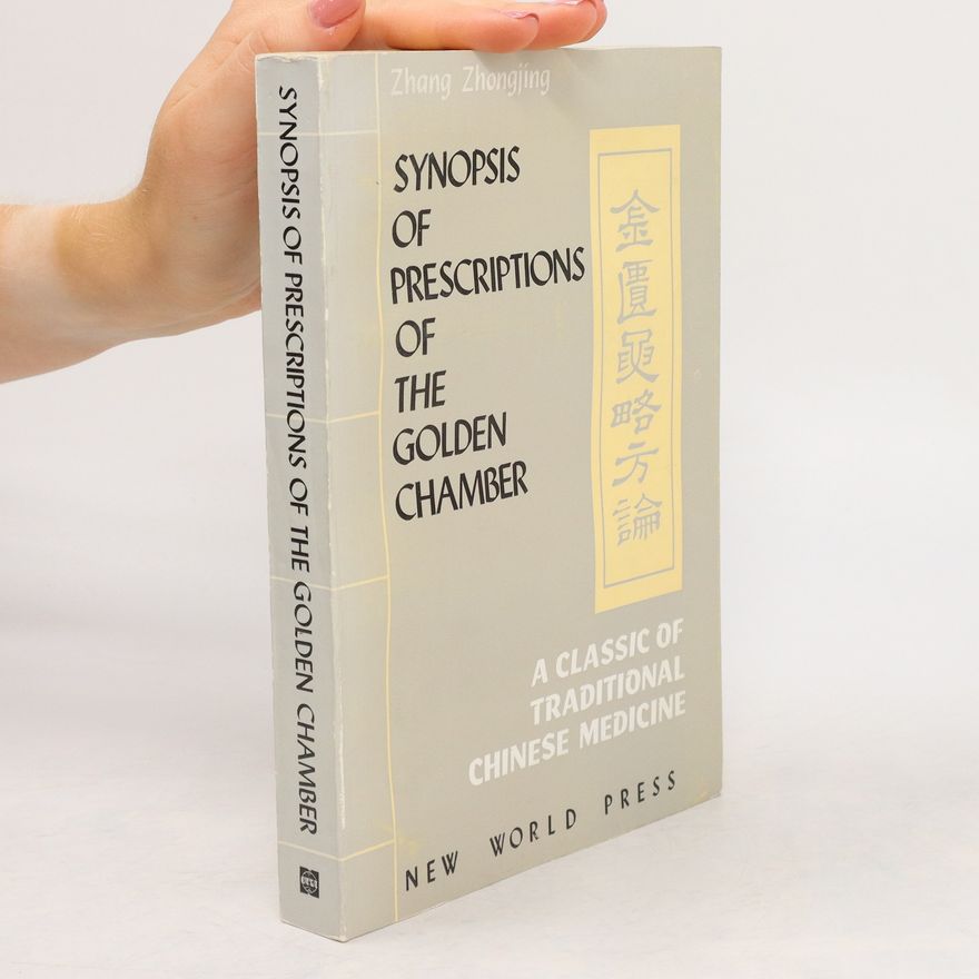 Zhongjing Zhang Synopsis of Prescriptions of the Golden Chamber