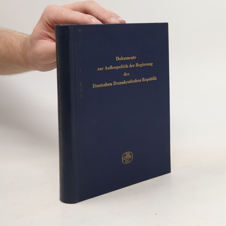 Various authors Dokumente zur Aussenpolitik der Regierung der Deutschen Demokratischen Republik