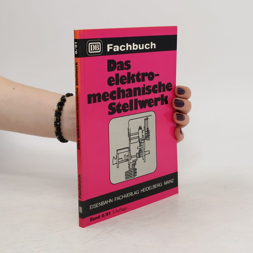 Various authors Das elektromechanische Stellwerk