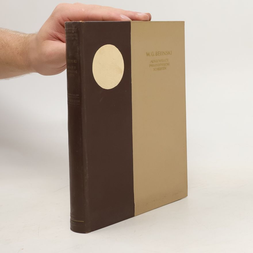 Vissarion Grigor jevič Belinskij Ausgewählte philosophische Schriften