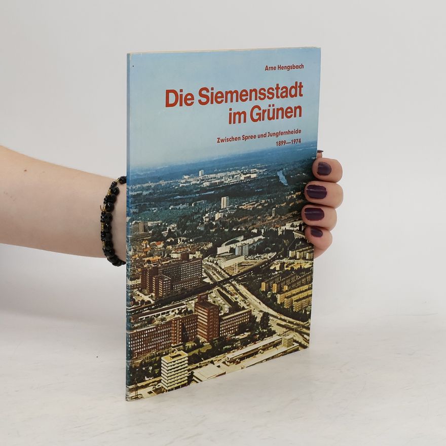 Arne Hengsbach Die Siemensstadt im Grünen