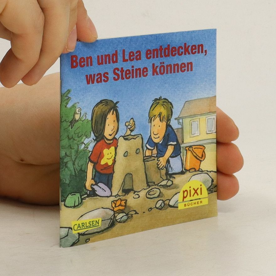 Corinna Fuchs Ben und Lea entdecken, was Steine können