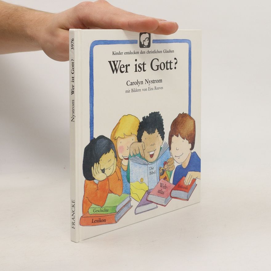 Carolyn Nystrom Wer ist Gott?