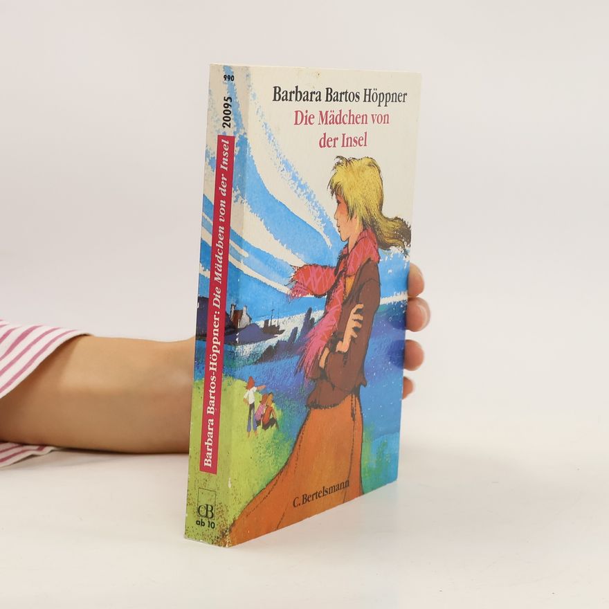 Barbara Bartos-Höppner Die Mädchen von der Insel