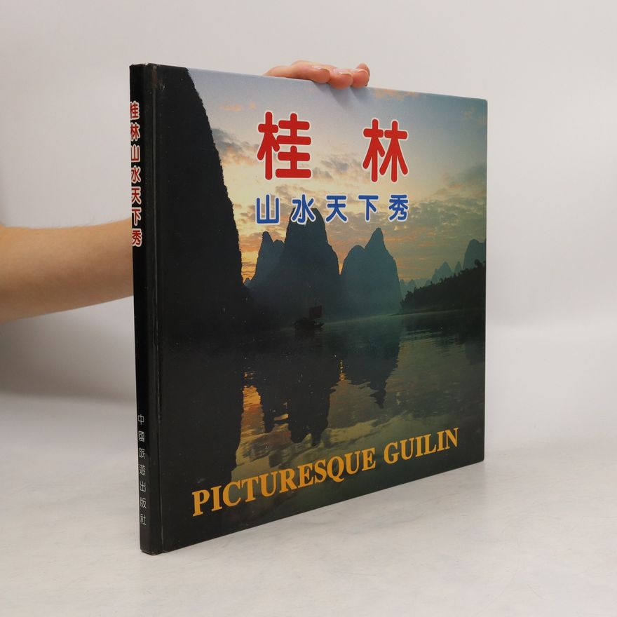 Kolektiv autorů 桂林山水天下秀. Picturesque Guilin.