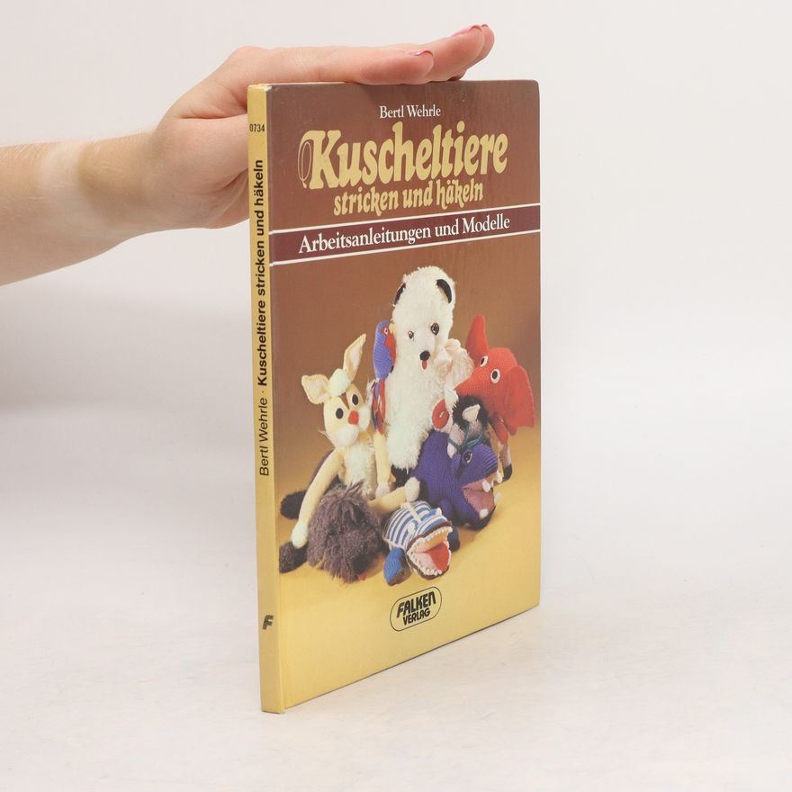 Bertl Wehrle Kuscheltiere stricken und häkeln