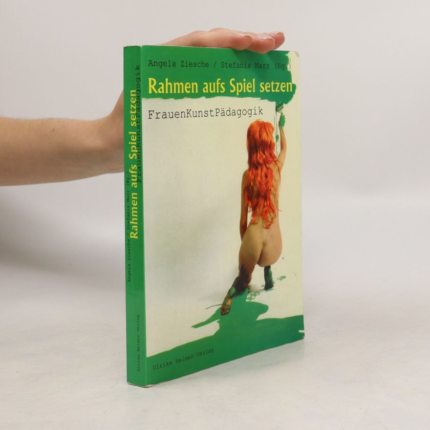 Angela Ziesche Rahmen aufs Spiel setzen