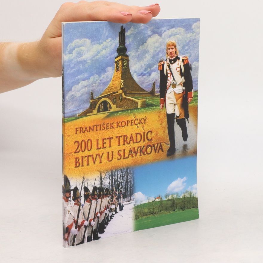 František Kopecký 200 let tradic bitvy u Slavkova