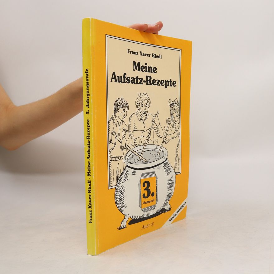 Franz Xaver Riedl Meine Aufsatz-Rezepte