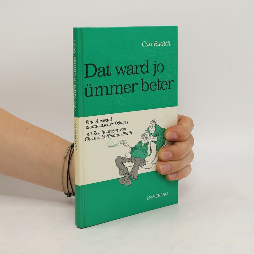 Carl Budich Dat ward jo ümmer beter