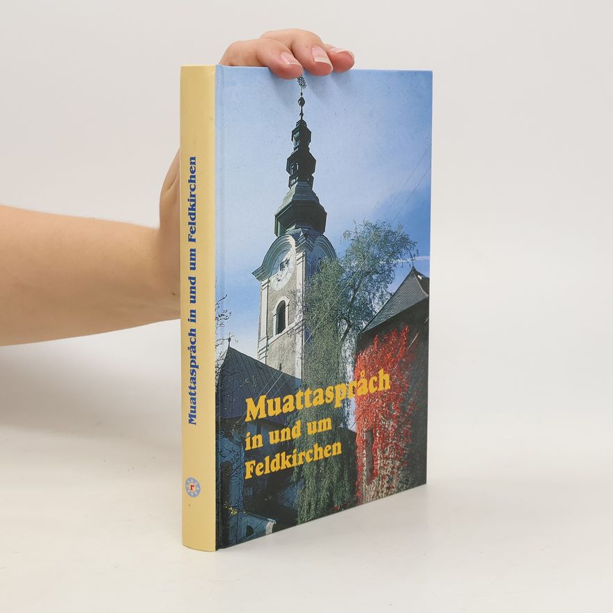 Autorenkollektiv Muattaspråch in und um Feldkirchen