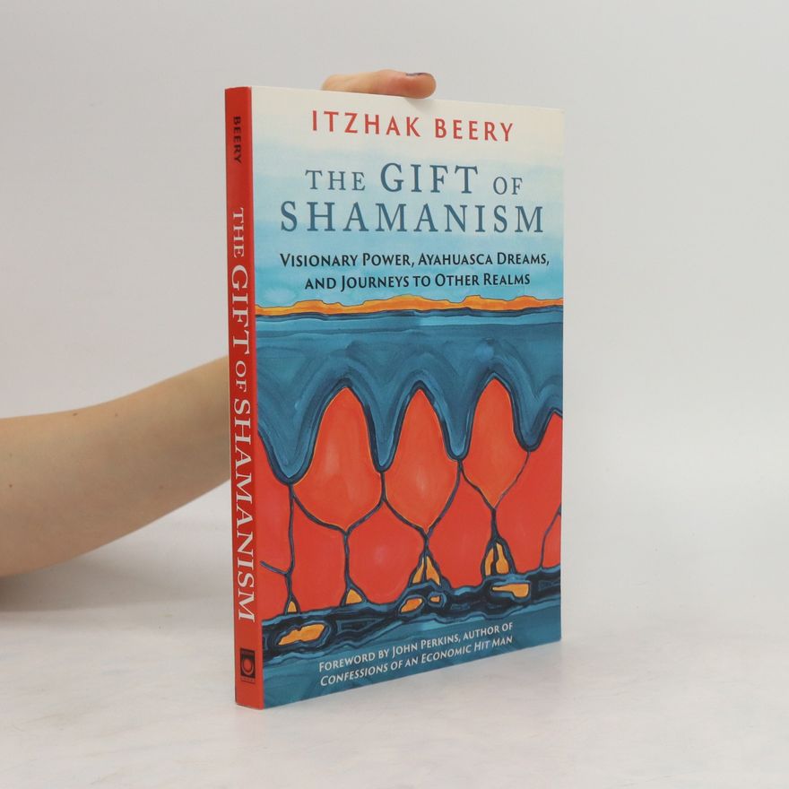 Itzhak Beery The Gift of Shamanism