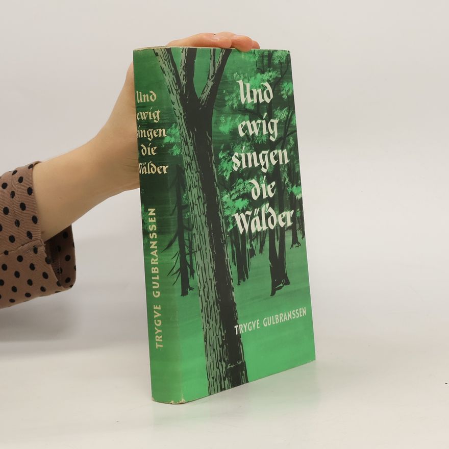 Trygve Gulbranssen Und ewig singen die Wälder