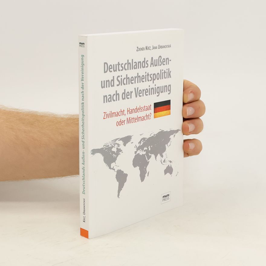 Zdeněk Kříž Deutschlands Außen- und Sicherheitspolitik nach der Vereinigung