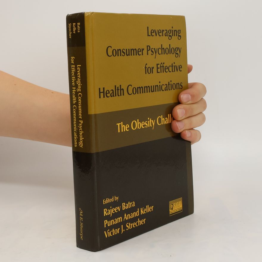 Punam Anand Keller Leveraging Consumer Psychology for Effective Health Communications